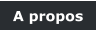 A propos